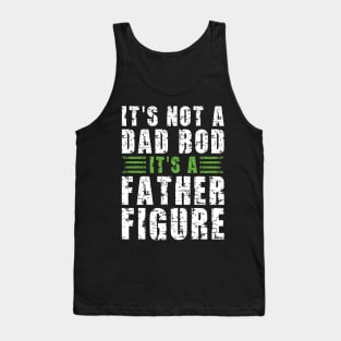 Its A Father Figure | White and Green Text Funny Dad Tank Top